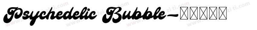 Psychedelic Bubble字体转换